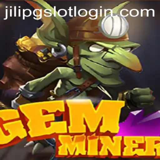 Explore the Thrilling World of GemMiner by JiLiPG.COM